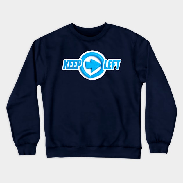 Keep Left Crewneck Sweatshirt by Beerlogoff